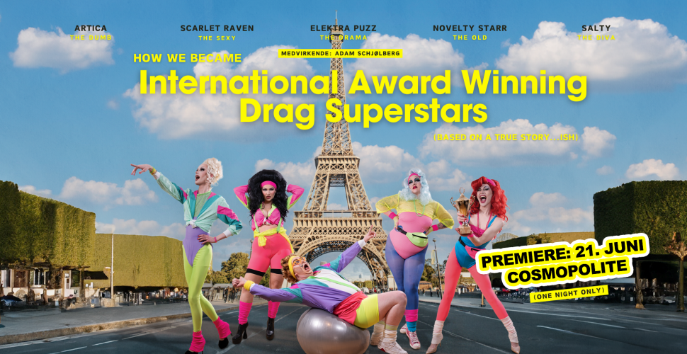 How We Became International Award Winning Drag Superstars 