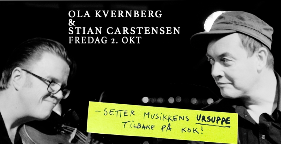 Ola Kvernberg & Stian Carstensen