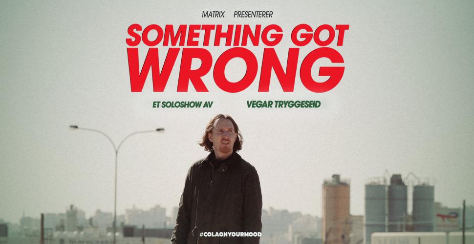 Something Got Wrong – Et soloshow av Vegar Tryggeseid